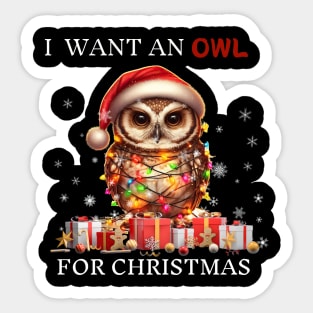 I Want an Owl for Christmas Owl I Want For Christmas Sticker